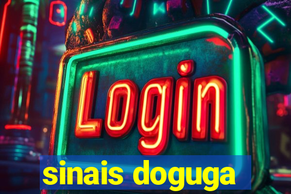 sinais doguga